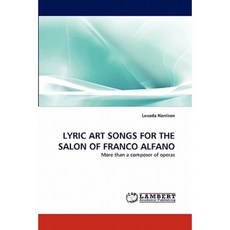 Lyric Art Songs for the Salon of Franco Alfano Paperback, LAP Lambert Academic Publishing