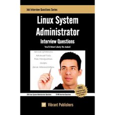 Linux System Administrator Interview Questions You'll Most Likely Be Asked Paperback, Createspace Independent Publishing Platform