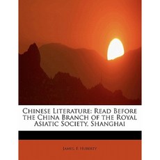 Chinese Literature: Read Before the China Branch of the Royal Asiatic Society Shanghai Paperback, BiblioLife