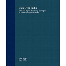 Data Over Radio Data and Digital Processing Techniques in Mobile and Cellular Radio 平裝版, Wiley-Interscience