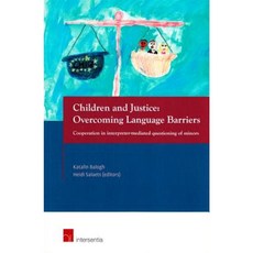 Children and Justice: Overcoming Language Barriers: Cooperation in Interpreter-Mediated Questioning of Minors Paperback, Intersentia