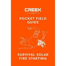 Pocket Field Guide: Survival Solar Fire Starting Paperback, Dropstone Press LLC