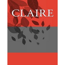 Claire: Personalized Journals - Write in Books - Blank Books You Can Write in Paperback, Createspace Independent Publishing Platform