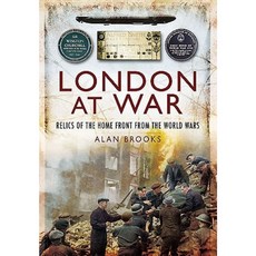 London at War: Relics of the Home Front from the World Wars Paperback, Wharncliffe