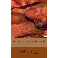 Bacon Lover's Journal: It's Ok If You Don't Like Bacon... Paperback, Createspace Independent Publishing Platform