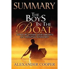 Summary - The Boys in the Boat -: Novel by Daniel James Brown -- An Amazing Summary! Paperback, Createspace Independent Publishing Platform