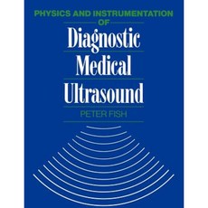 Physics and Instrumentation of Diagnostic Medical Ultrasound 平裝版, Wiley