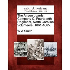 安森衛隊 C 連第十四團北卡羅來納州志願者 1861-1865 年。平裝, 大風，薩賓美國