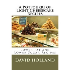 A Potpourri of Light Cheesecake Recipes Paperback, Createspace Independent Publishing Platform