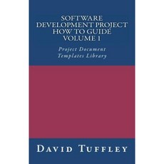 Software Development Project How to Guide: Volume 1: Project Document Templates Library Paperback, Createspace