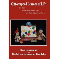 Gift-Wrapped Lessons of Life: For Days When Life Is Not the Way You Think It's Supposed to Be Hardcover, Authorhouse