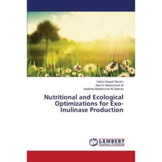 Nutritional and Ecological Optimizations for Exo-Inulinase Production Paperback, LAP Lambert Academic Publishing