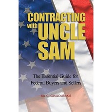 Contracting with Uncle Sam: The Essential Guide for Federal Buyers and Sellers Hardcover, US Naval Institute Press