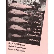 U.S. Import Statistics for Fishery and Marine-Related Commodities: (1981-1986) Hardcover, Routledge