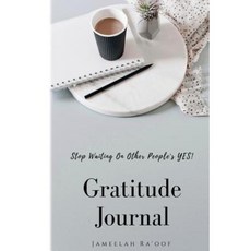 Stop Waiting on Other People's Yes! Gratitude Journal Paperback, Createspace Independent Publishing Platform