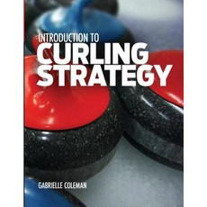 Introduction to Curling Strategy Paperback, Gabrielle Coleman