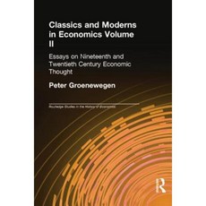 Classics and Moderns in Economics Volume II: Essays on Nineteenth and Twentieth Century Economic Thought Paperback, Routledge