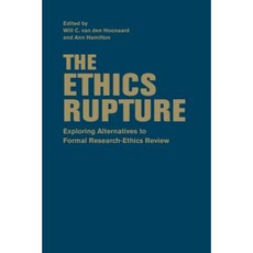 The Ethics Rupture: Exploring Alternatives to Formal Research-Ethics Review Hardcover, University of Toronto Press
