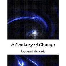 A Century of Change Paperback, Createspace Independent Publishing Platform
