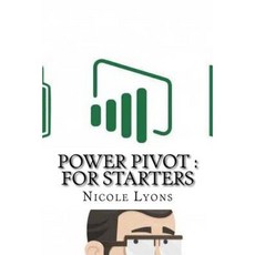 Power Pivot: For Starters Paperback, Createspace Independent Publishing Platform
