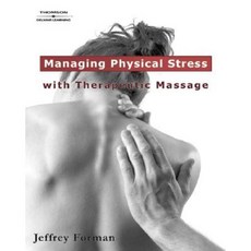 Managing Physical Stress with Therapeutic Massage Paperback, Delmar Thomson Learning