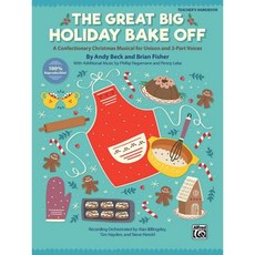 The Great Big Holiday Bake Off: A Confectionary Christmas Musical for Unison and 2-Part Voices (Teacher's Handbook) Paperback, Alfred Music