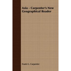 Asia - Carpenter's New Geographical Reader Paperback, Brunauer Press