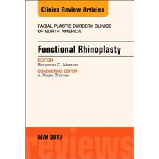 Functional Rhinoplasty an Issue of Facial Plastic Surgery Clinics of North America Hardcover, Elsevier