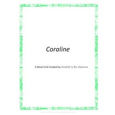 Coraline: A Novel Unit Created by Creativity in the Classroom Paperback, Createspace Independent Publishing Platform