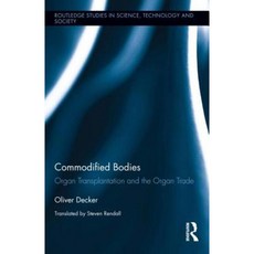 Commodified Bodies: Organ Transplantation and the Organ Trade Hardcover, Routledge