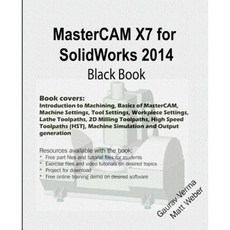 Mastercam X7 for Solidworks 2014 Black Book Paperback, Createspace Independent Publishing Platform