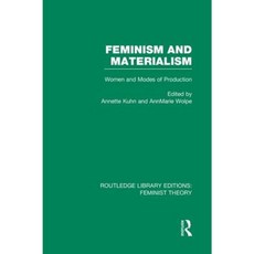 Feminism and Materialism (Rle Feminist Theory): Women and Modes of Production Paperback, Routledge