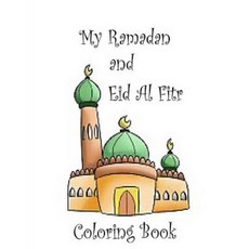 My Ramadan and Eid Al Fitr Coloring Book Paperback, Createspace Independent Publishing Platform