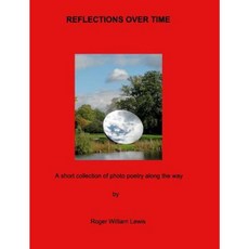 Reflections Over Time Hardcover, Blurb