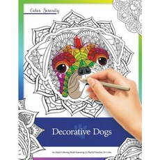 Decorative Dogs: An Adult Coloring Book Featuring Playful Pooches to Color Paperback, Mythmaker Media