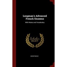 Longman's Advanced French Unseens: With Notes and Vocabulary Hardcover, Andesite Press