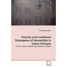Poverty and Livelihood Strategeies of Househilds in Urban Ethiopia Paperback, VDM Verlag