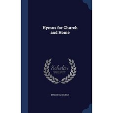 Hymns for Church and Home Hardcover, Sagwan Press