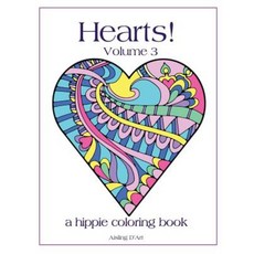 Hearts! Volume 3 - A Hippie Coloring Book Paperback, Createspace Independent Publishing Platform