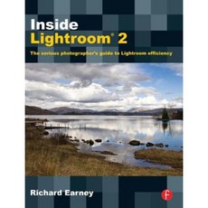Inside Lightroom 2: The Serious Photographer's Guide to Lightroom Efficiency Paperback, Focal Press