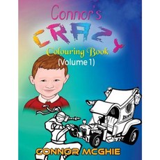Connor's Crazy Colouring Book: Colouring for Kids Paperback, Createspace Independent Publishing Platform