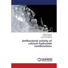Antibacterial Activity of Calcium Hydroxide Combinations Paperback, LAP Lambert Academic Publishing