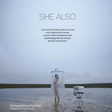 She Also. Photographers Self Portraits Paperback, Createspace Independent Publishing Platform