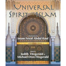 The Universal Spirit of Islam: From the Koran and Hadith Paperback, World Wisdom Books
