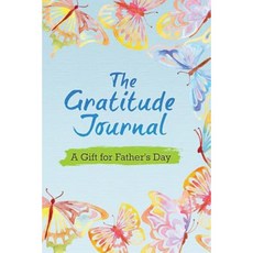 The Gratitude Journal: A Gift for Father's Day Paperback, Createspace Independent Publishing Platform