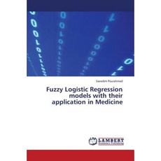 Fuzzy Logistic Regression Models with Their Application in Medicine Paperback, LAP Lambert Academic Publishing