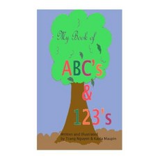 My Book of ABC's & 123's: ABC's Phonics and 123's Paperback, Createspace Independent Publishing Platform
