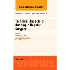 Technical Aspects of Oncological Hepatic Surgery an Issue of Surgical Clinics of North America Hardcover, Elsevier
