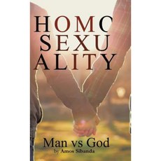 Homosexuality - Man Vs God Hardcover, Authorhouse