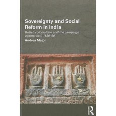 印度的主權與社會改革：英國殖民主義與反對薩蒂的運動 1830-1860 精裝本, 勞特利奇